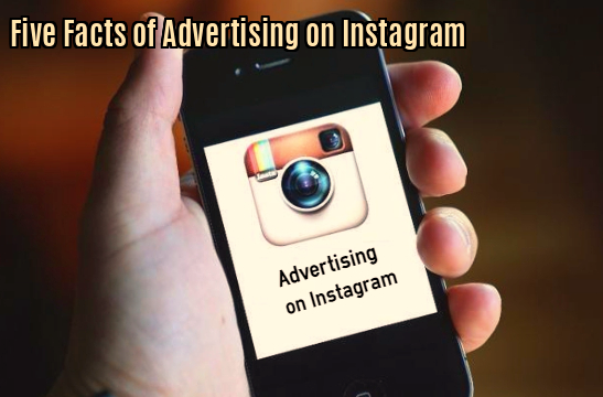 What Are the Five Things That You Should Know About Instagram Advertising?