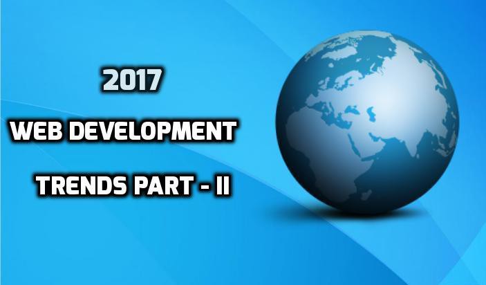 2017 Top Web Development Trends – Part II