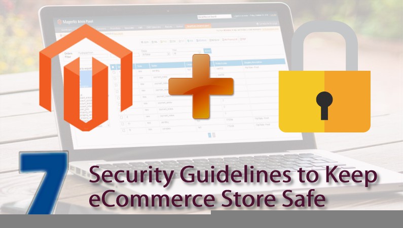 Top 7 Security Guidelines for Magento to Keep Your eCommerce Store Safe and Secure