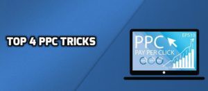 Top 4 PPC Tricks