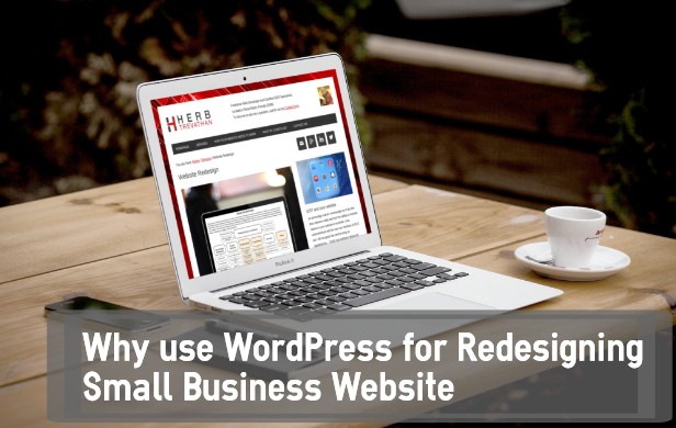 Top 5 Reasons Why WordPress Is Regarded as the Optimum Place to Redesign Your Small Business Website