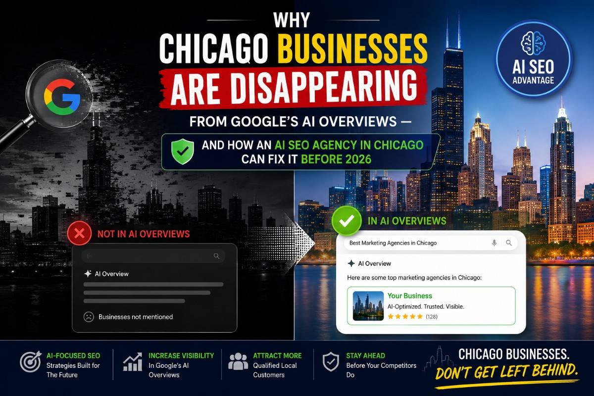 Why Chicago Businesses are Disappearing From Google's AI Overviews — And How an AI SEO Agency in Chicago Can Fix It Before 2026