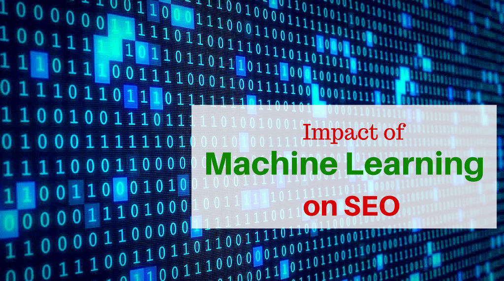 How Machine Learning Is Impacting Google’s Search Engine Algorithms?